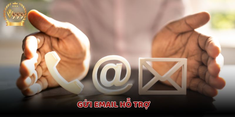 Liên hệ hỗ trợ qua mail